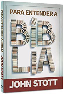 Livro para Entender a Bíblia Autor Stott, John (2014) [usado]