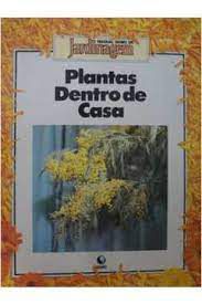 Livro Plantas Dentro de Casa Autor Desconhecido (1977) [usado]