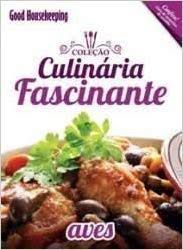 Livro Coleção Culinária Fascinante - Aves Autor Housekeeping, Good (2012) [usado]