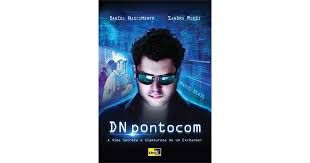 Livro Dn Pontocom: a Vida Secreta e Glamourosa de um Ex-hacker Autor Nascimento, Daniel e Sandra Rossi (2014) [usado]