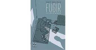 Livro Fugir - um Relato de um Refém ( História em Quadrinho) Autor Delisle, Guy (2018) [seminovo]