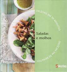 Livro Saladas e Molhos- Delícias em 30 Minutos Autor Desconhecido [novo]