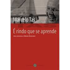 Livro é Rindo que Se Aprende : Uma Entrevista a Gilberto Dimenstein Autor Tas, Marcelo (2011) [usado]