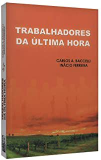 Livro Trabalhadores da Última Hora Autor Baccelli, Carlos A. (2011) [usado]