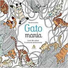 Livro Gato Mania:livro de Colorir e Ronronar Antiestresse Autor Mesdemoiselles (2015) [seminovo]