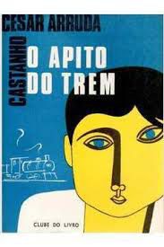 Livro Apito do Trem , o Autor Castanho, César Arruda (1976) [usado]