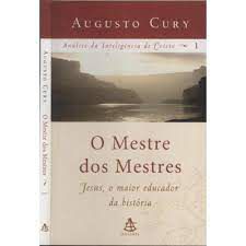 Livro o Mestre dos Mestres - Análise da Inteligência de Cristo Vol. 1 Autor Cury, Augusto (2012) [usado]