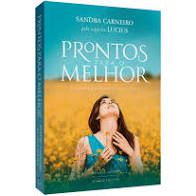 Livro Prontos para o Melhor: o Alvorecer da Nova Terra Autor Carneiro, Sandra (2020) [usado]