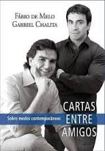 Livro Cartas entre Amigos: sobre Medos Contemporâneos Autor Melo, Fábio de e Gabriel Chalita (2009) [usado]