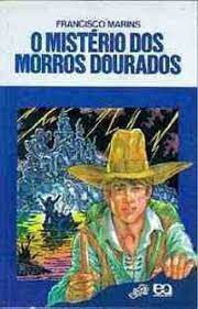 Livro Mistério dos Morros Dourados, o (série Vaga-lume) Autor Marins, Francisco (1985) [usado]