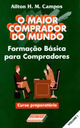 Livro Maior Comprador do Mundo, o : Formação Básica para Compradores - Volume I Curso Preparatório Autor Campos, Ailton H. M. (2001) [seminovo]