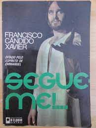 Livro Segue-me Autor Xavier, Francisco Candido (1910) [usado]