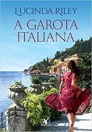 Livro a Garota Italiana Autor Riley, Lucinda (2016) [usado]