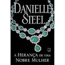 Livro Herança de Uma Nobre Mulher, a Autor Steel, Danielle (2019) [seminovo]