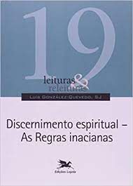 Livro Discernimento Espiritual- as Regras Inacianas Autor González--quevedo, Luíz (2013) [usado]