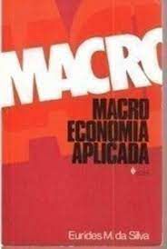 Livro Macroeconomia Aplicada Autor Silva, Eurides M. da (1984) [usado]