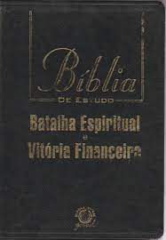 Livro Bíblia de Estudo - Batalha Espiritual e Vitória Financeira Autor Autor Desconhecido (2007) [usado]