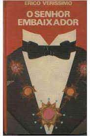 Livro Senhor Embaixador, o Autor Verissimo, Erico (1965) [usado]