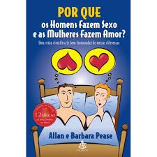 Livro por que os Homens Fazem Sexo e as Mulheres Fazem Amor? Autor Pease, Allan e Barbara (2010) [usado]