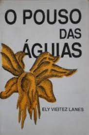 Livro Pouso das Águias, o Autor Lanes, Ely Vieitez (1989) [usado]