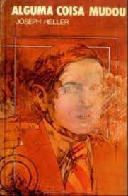 Livro Alguma Coisa Mudou Autor Heller, Joseph [usado]