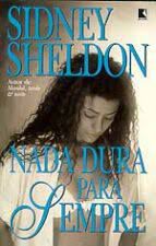 Livro Nada Dura para Sempre Autor Sheldon, Sidney (1995) [usado]