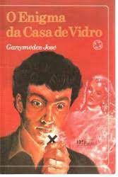 Livro Enigma da Casa de Vidro, o Autor Jose, Ganymedes (1986) [usado]