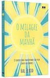 Livro Milagre da Manhã, o : o Segredo para Transformar sua Vida( Antes das 8 Horas) Autor Elrod, Hal (2019) [seminovo]