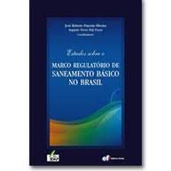 Livro Estudos sobre o Marco Regulatório de Saneamento Básico no Brasil Autor Oliveira, José Roberto Pimenta e Augusto Neves (2011) [seminovo]