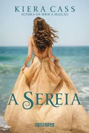 Livro a Sereia Autor Cass, Kiera (2016) [usado]
