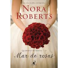 Livro Mar de Rosas - Quarteto de Noivas 2 Autor Roberts, Nora (2014) [usado]