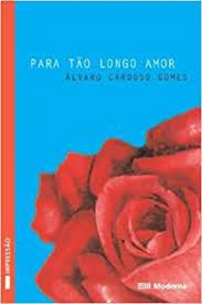 Livro para Tão Longo Amor Autor Gomes, Álvaro Cardoso (2003) [usado]