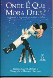 Livro onde é que Mora Deus?´perguntas e Respostas para Pais e Filhos Autor Gellman, Rabino Marc e Monsenhor Thomas (1995) [usado]