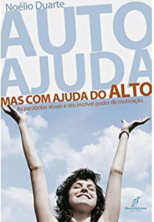 Livro Auto-ajuda, Mas com Ajuda do Alto Autor Duarte, Noélio (2010) [usado]