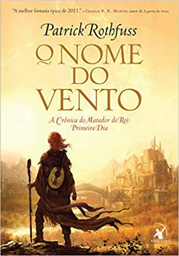 Livro o Nome do Vento - a Crônica do Matador do Rei: Primeiro Dia Autor Rothfuss, Patrick (2009) [usado]