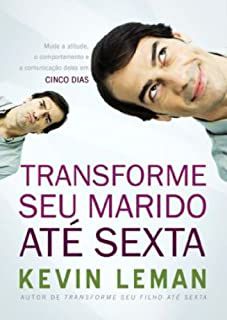 Livro Transforme seu Marido até Sexta Autor Leman, Kevin (2010) [usado]