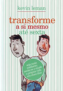 Livro Transforme a Si Mesmo até Sexta Autor Leman, Kevin (2011) [usado]