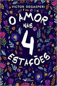 Livro Amor nas 4 Estações, o Autor Degasperi, Victor (2018) [usado]
