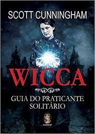 Livro Wicca: Guia do Praticante Solitário Autor Cunningham, Scott (2019) [usado]