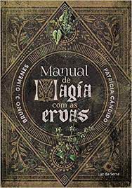 Livro Manual de Magia com as Ervas Autor Gimenes, Bruno J. e Patrícia Cândido (2019) [seminovo]