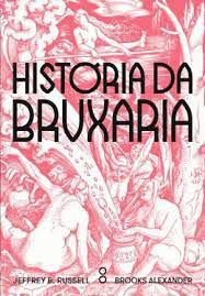 Livro História da Bruxaria Autor Russell, Jeffrey B. e Brooks Alexander (2019) [usado]
