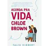 Livro Acorda Pra Vida, Chloe Brown Autor Hibbert, Talia (2021) [usado]