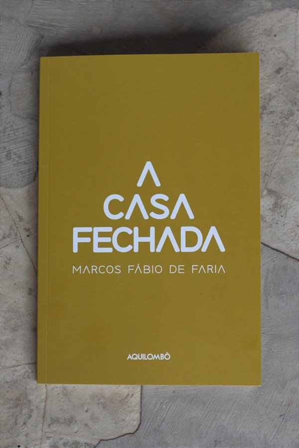 2. A casa Fechada - Marcos Fábio de Faria