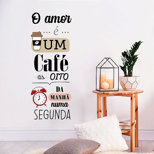 Adesivo Decorativo O Amor É Um Café