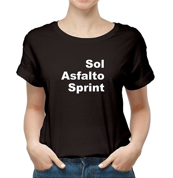 Camiseta Feminina Sol, asfalto, sprint