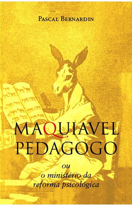 Maquiavel Pedagogo - Pascal Bernardin