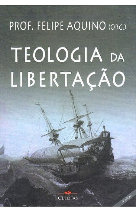 Teologia da Libertação - Felipe Aquino