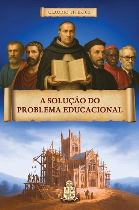 A Solução do Problema Educacional: Uma reflexão necessária - Cláudio Titericz