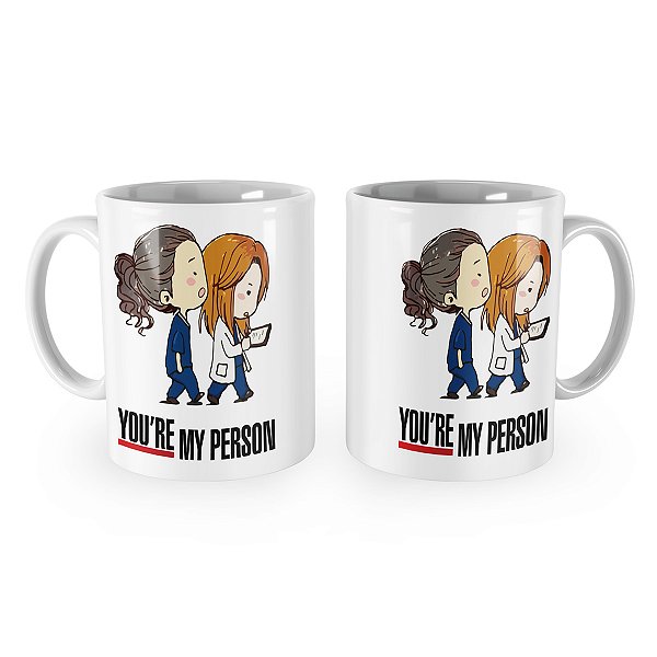Caneca Greys Anotamy Youre My Person