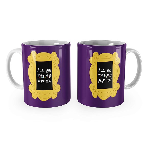 Caneca Friends Quadro Ill Be There